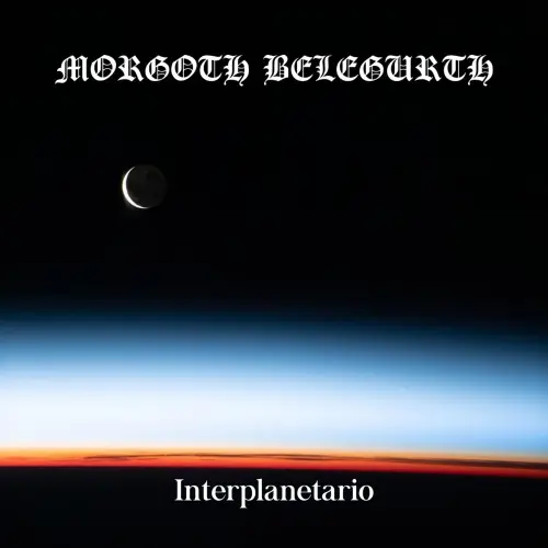Morgoth Belegurth : Interplanetario